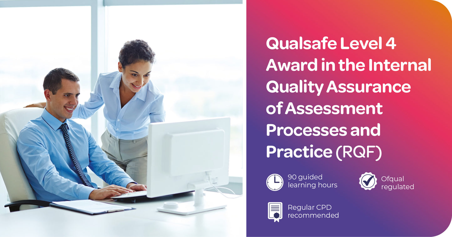 Qualsafe Level 4 Award in the Internal Quality Assurance of Assessment Processes and Practice (RQF)